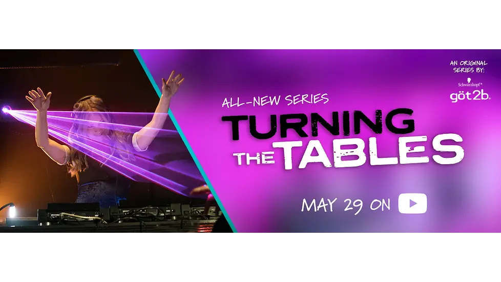 Henkel’s göt2b® trending-setting hair color and styling brand, has partnered with production company Shaftesbury to produce an original series Turning The Tables, now available on YouTube.